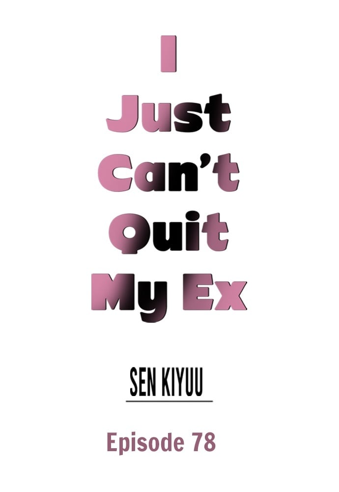 I Just Can’t Quit My Ex - Chapter 78 Page 1