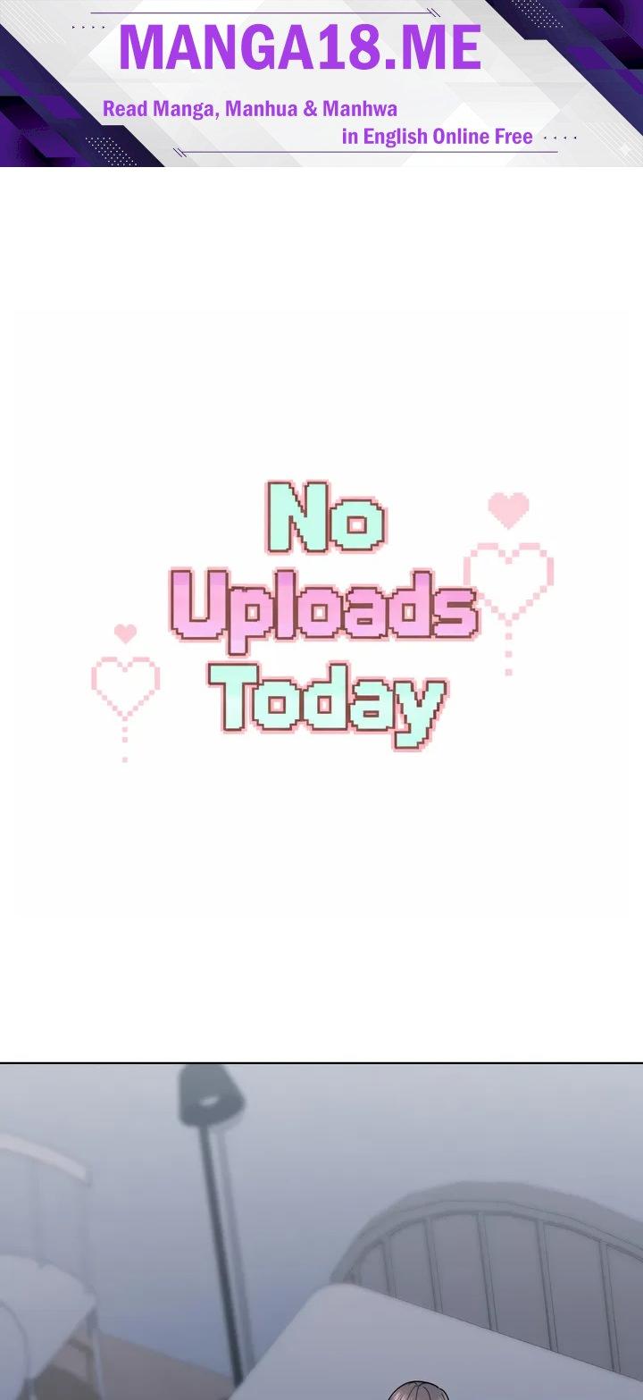 No Uploads Today - Chapter 11 Page 1